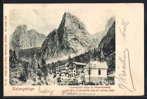 AK Hinterbärnbad, Unterkunftshaus mit dem Totenkirchl und der kleinen Halt im Kaisergebirge