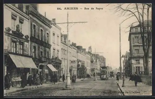 AK Amiens, Rue de Noyon, Strassenpartie mit Strassenbahn