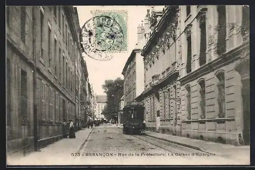 AK Besancon, Rue de la Préfecture, La Caisse d`Epargne, Strassenbahn