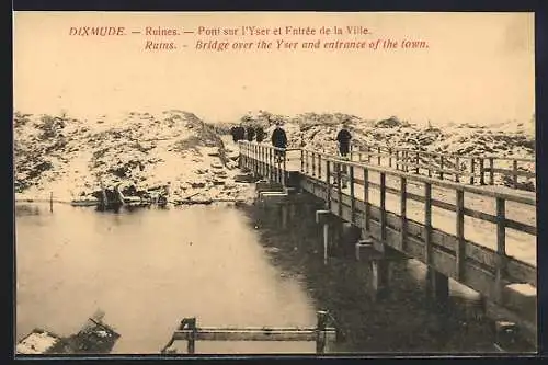 AK Dixmude, Ruines, Pont sur l`Yser et Entrée de la Ville