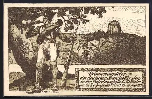 Künstler-AK Kelheim, Erinnerungsfeier der deutschen Bundesfürsten an 1813, Ganzsache Bayern