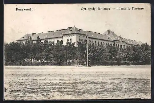 AK Kecskemét, Gyalogsági laktanya, Infanterie-Kaserne