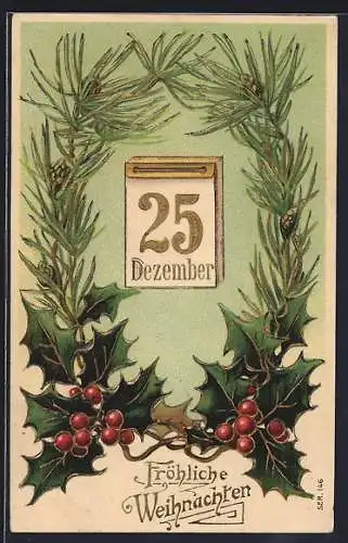 Präge-AK Fröhliche Weihnachten, Kalenderblatt und Stechpalmenzweig