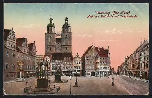 AK Wittenberg / Elbe, Markt mit Stadtkirche und Collegienstrasse