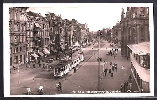 AK Köln-Neustadt, Habsburgerring mit Strassenbahn, Opernhaus und Terrasse