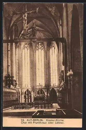 AK Berlin, Kloster-Kirche, Chor mit Prunkkreuz oder Lettner, Klosterstrasse