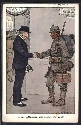 Künstler-AK sign. Fritz Schoen: Feiner Herr schüttelt dem Soldaten die Hand, Mensch, wie siehst du aus!