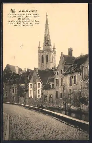 AK Louvain, Coin pittoresque du Vieux Louvain, La Demi-Rue et Tour de l`Eglise Ste Gertrude