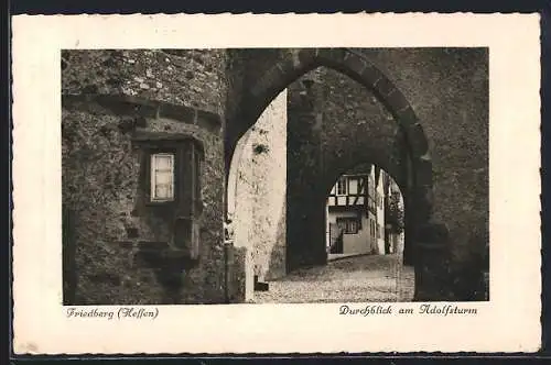 AK Friedberg /Hessen, Durchblick am Adolfsturm