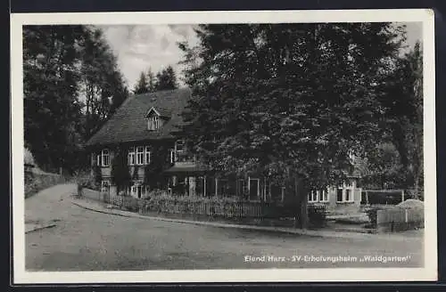 AK Elend /Harz, SV-Erholungsheim Waldgarten mit Strassenpartie