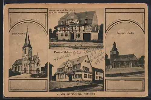 AK Cappel /Hunsrück, Gasthaus und Handlung von A. Wendling, Kath. Kirche und Evangel. Schule