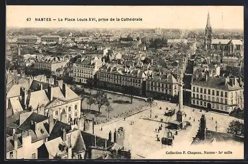 AK Nantes, la Place Louis XVI prise du haut de la Cathédrale