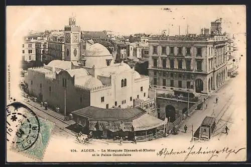 AK Alger, La Mosquée Djensah-el-Khebir et le Palais Consulaire