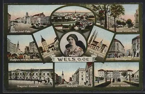 AK Wels, Kaiser Josef-Platz, Kaiser Wilhelm-Ring, Schmidtgasse, Ulanen-Kaserne, Stadtplatz, Dragoner-Kaserne, Welserin