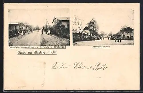 AK Rickling i. Holst., Strassenpartie mit Colonialwarenhandlung J. Busch, Arbeiter-Kolonie