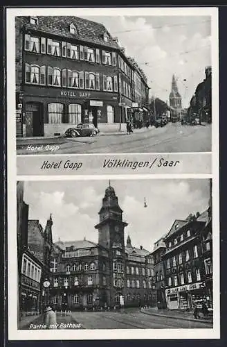 AK Völklingen /Saar, Hotel Gapp mit Strasse und Turm, Strassenpartie mit Rathaus