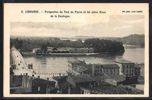 AK Libourne, Perspective du Pont de Pierre et les jolies Rives de la Dordogne