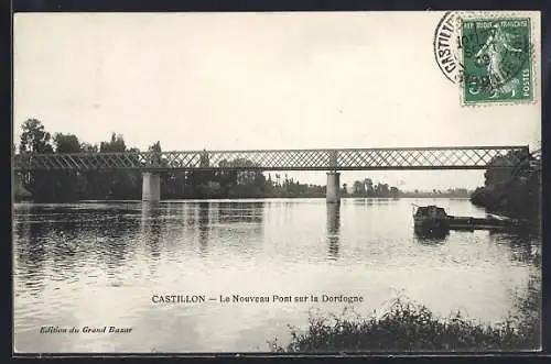 AK Castillon, Le Nouveau Pont sur la Dordogne