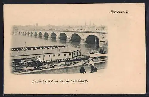 AK Bordeaux, Le Pont pris de la Bastide (côté Ouest)