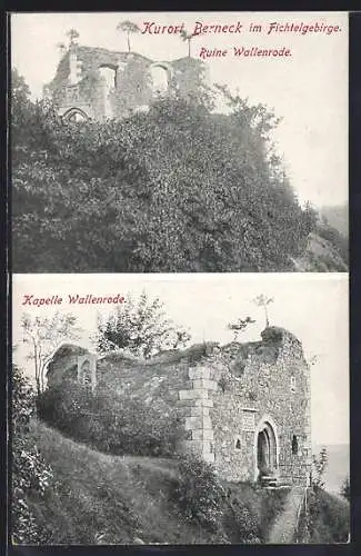 AK Berneck im Fichtelgebirge, Ruine Wallenrode und Kapelle Wallenrode
