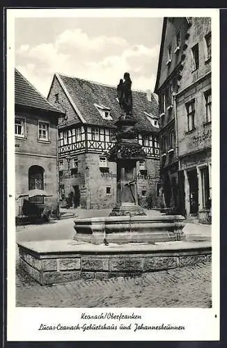 AK Kronach /Oberfranken, Lucas-Cranach-Geburtshaus und Johannesbrunnen