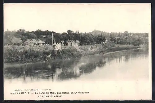 AK La Réole, La gare du Midi, les bords de la Garonne et le vieux moulin