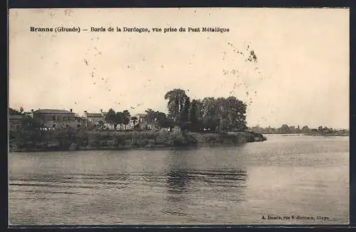 AK Branne, Bords de la Dordogne vue prise du Pont Métallique
