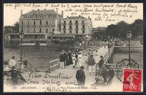 AK Arcachon, La Jetée vers la Place Thiers et les Hôtels