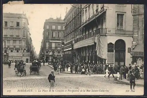 AK Bordeaux, La Place de la Comédie et Perspective de la Rue Sainte-Catherine