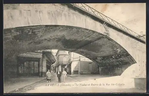 AK La Réole, Le Viaduc et Entrée de la Rue Ste-Colombe