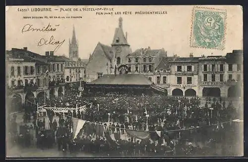 AK Libourne, Place de l`Hôtel-de-Ville pendant les fêtes présidentielles