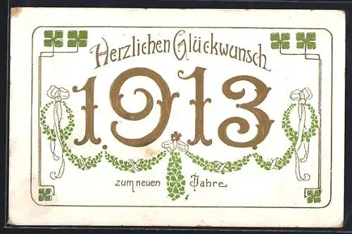 Präge-AK Jahreszahl 1913 mit Kleeblättern und Neujahrsgruss