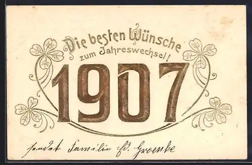 Präge-AK Jahreszahl 1907 mit Kleeblättern, Neujahrsgruss