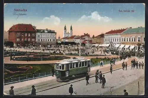 AK Szabadka, Szt. István tér, Ortspartie mit Strassenbahn
