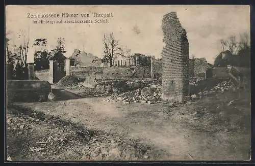 AK Threpail, Zerschossene Häuser und Schloss