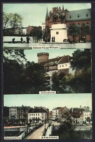 AK Spandau, Juliusturm, Denkmal Kaiser Wilhelm I., Charlottenbrücke