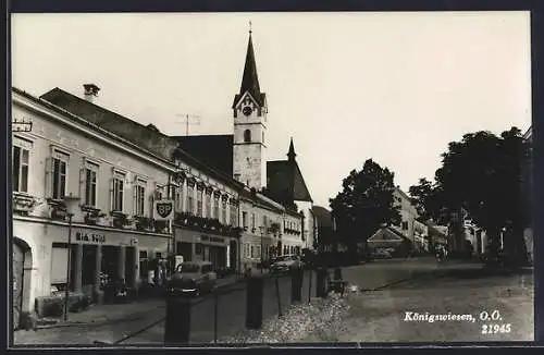 AK Königswiesen /O. Ö., Ortsansicht mit Geschäften von Mich. Hölzl und Josef Schabasser