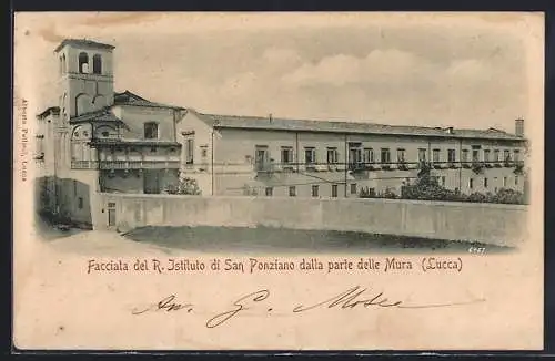 AK Lucca, Facciata del R. Istituto di San Ponziano dalla parte delle Mura