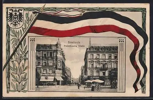 AK Saarlouis, Französische Strasse mit Geschäft von E. Meess, Passepartout mit Reichsfahne