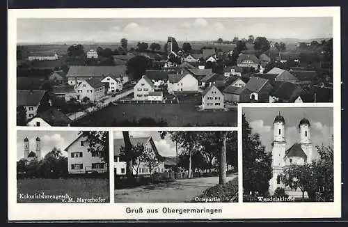 AK Obergermaringen, Kolonialwarengeschäft v. M. Mayerhofer, Wandelskirche und Totalansicht