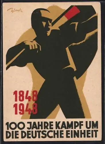 AK 100 Jahre Kampf um die Deutsche Einheit, 1848-1948, DDR-Propaganda