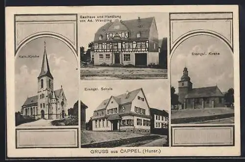 AK Cappel /Hunsrück, Gasthaus und Handlung von A. Wendling, Kath. Kirche und Evangel. Schule