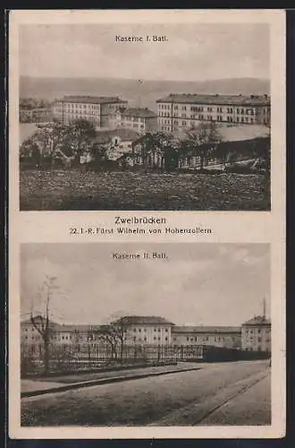 AK Zweibrücken, 22. I.-R. Fürst Wilhelm von Hohenzollern, Kaserne I. Batl., Kaserne II. Batl.