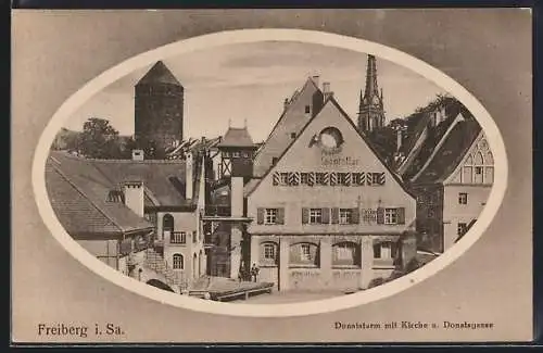 AK Freiberg i. Sa., Gasthaus Dresdner Felsenkeller, Donatsturm mit Kirche und Donatsgasse