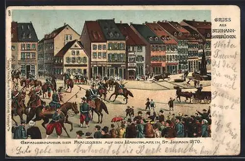 Lithographie Saarbrücken-St. Johann, Gefangennahme d. Franzosen auf dem Marktplatz 1870