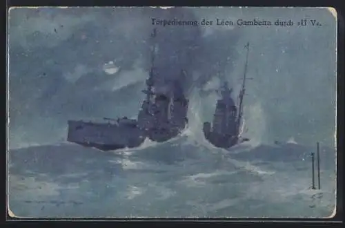 Künstler-AK Harry Heusser: Unterseeboot V torpediert Léon Gambetta