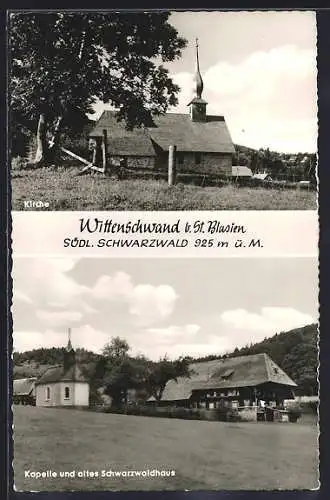 AK Wittenschwand b. St. Blasien, Kirche, Kapelle und altes Schwarzwaldhaus
