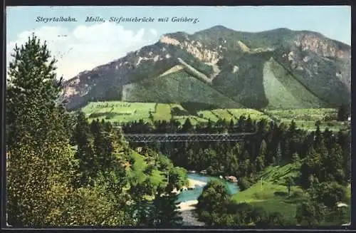 AK Molln /Steyrtalbahn, Stefaniebrücke mit Gaisberg