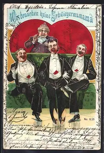 AK Wir brauchen keine Schwiegermamama, drei Herren mit Monokel, betagte Frau mit Brille