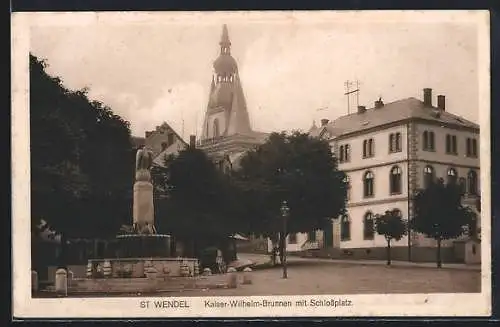 AK St. Wendel, Kaiser Wilhelm-Brunnen mit Schlossplatz
